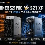 Antminer S21 Pro vs S21 XP Hyd Air vs Hydro Cooling Compared