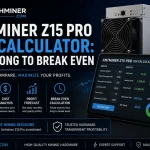 Antminer Z15 Pro ROI Calculator